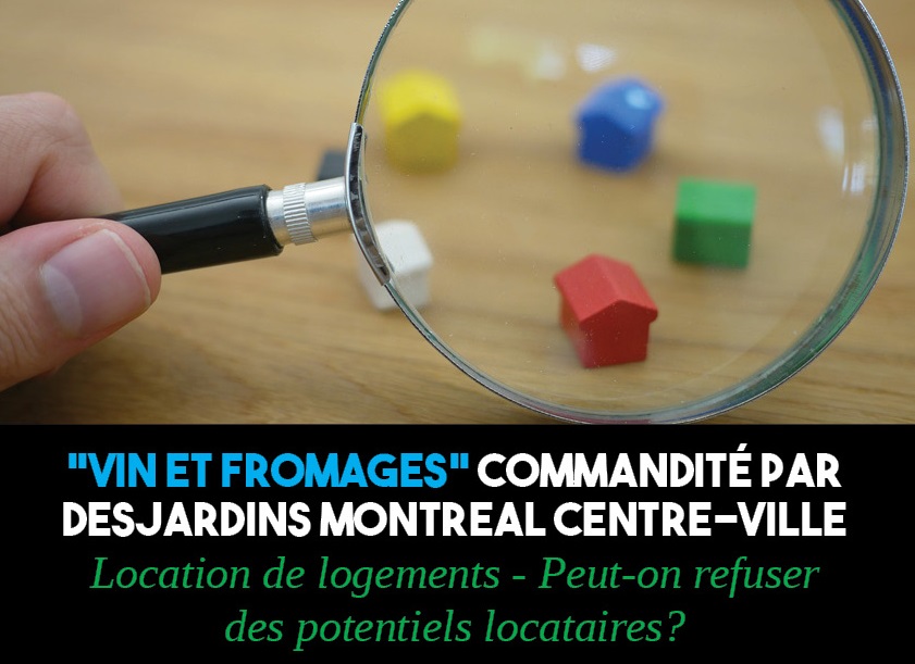 (In french) "Vin et Fromages" : Peut-on refuser des potentiels locataires?